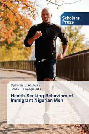 Health-Seeking Behaviors of Immigrant Nigerian Men de Catherine U. Azubuike