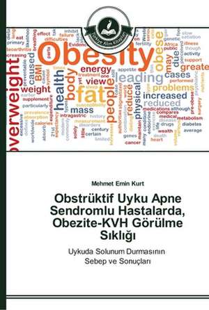 Obstrüktif Uyku Apne Sendromlu Hastalarda, Obezite-KVH Görülme S¿kl¿¿¿ de Mehmet Emin Kurt