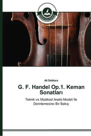 G. F. Handel Op.1. Keman Sonatlar¿ de Ali Delikara