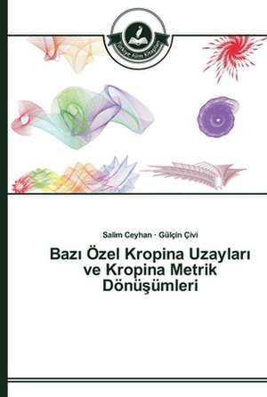 Baz¿ Özel Kropina Uzaylar¿ ve Kropina Metrik Dönü¿ümleri de Salim Ceyhan