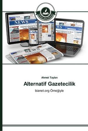 Alternatif Gazetecilik de Ahmet Taylan