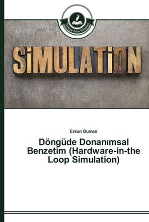 Döngüde Donan¿msal Benzetim (Hardware-in-the Loop Simulation) de Erkan Duman