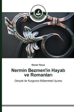 Nermin Bezmen'in Hayat Ve Romanlar: Facebook Ornek Ncelemesi de Kenan Yavuz