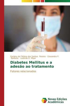 Diabetes Mellitus E a Adesao Ao Tratamento: Vocacao E Fe de Gerlany de Fátima dos Santos Pereira