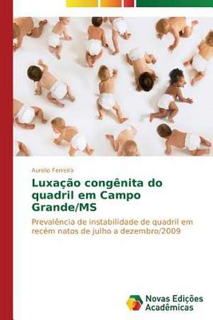 Luxacao Congenita Do Quadril Em Campo Grande/MS: Estudo de Alteracoes Hepaticas de Aurelio Ferreira