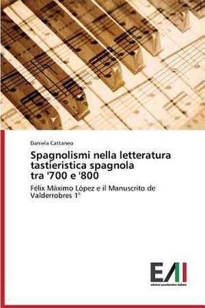 Spagnolismi Nella Letteratura Tastieristica Spagnola Tra '700 E '800: Significados E Sentidos Da Atuacao de Daniela Cattaneo