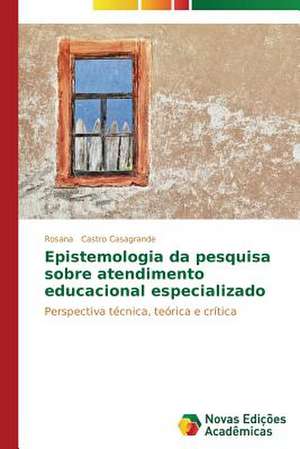 Epistemologia Da Pesquisa Sobre Atendimento Educacional Especializado: Biorrefinaria de Produtos Da Lignina No Brasil de Rosana Castro Casagrande