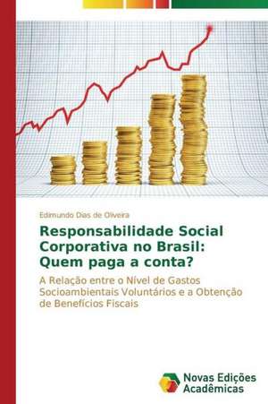 Responsabilidade Social Corporativa No Brasil: Quem Paga a Conta? de Edimundo Dias de Oliveira