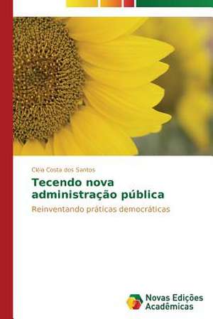 Tecendo nova administração pública de Cléia Costa Dos Santos