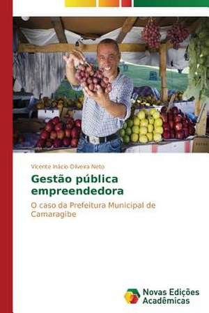 Gestao Publica Empreendedora: O Caso Furnas, de 2000 a 2008 de Vicente Inácio Oliveira Neto