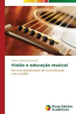 Violão e educação musical de Valmyr Antônio de Oliveira