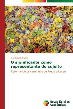 O Significante Como Representante Do Sujeito: Mecanismos de Alinhamento de Interesses de Yuri Disaró Amado