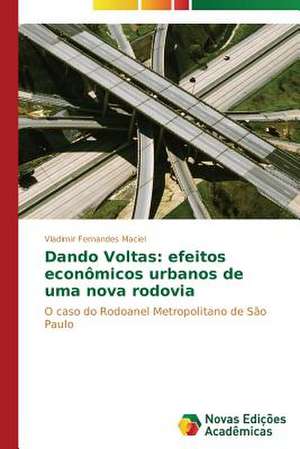 Dando Voltas: Efeitos Economicos Urbanos de Uma Nova Rodovia de Vladimir Fernandes Maciel