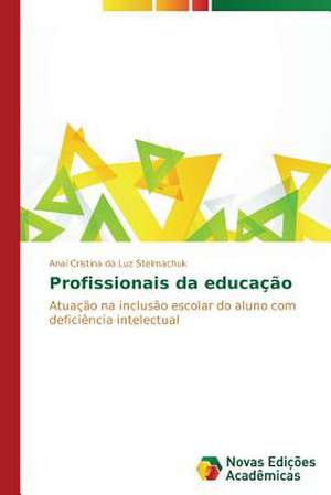 Profissionais da educação de Anaí Cristina da Luz Stelmachuk