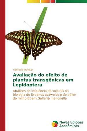 Avaliacao Do Efeito de Plantas Transgenicas Em Lepidoptera: Rol' Uchitelya de Henrique Trevisan