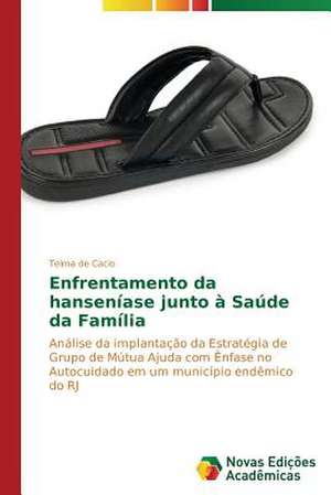 Enfrentamento Da Hanseniase Junto a Saude Da Familia: Um Estudo de Caso de Telma de Cacio