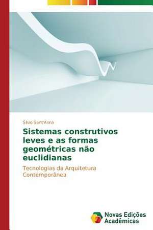 Sistemas Construtivos Leves E as Formas Geometricas Nao Euclidianas: Anjo Negro E a Falencia Da Familia de Silvio Sant'Anna