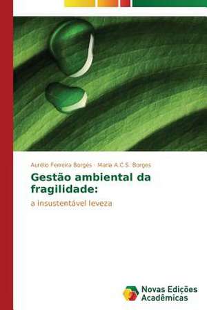 Gestao Ambiental Da Fragilidade: Educ de Aurélio Ferreira Borges