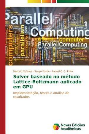 Solver Baseado No Metodo Lattice-Boltzmann Aplicado Em Gpu: Pressao E Interesses de Marcelo Collares