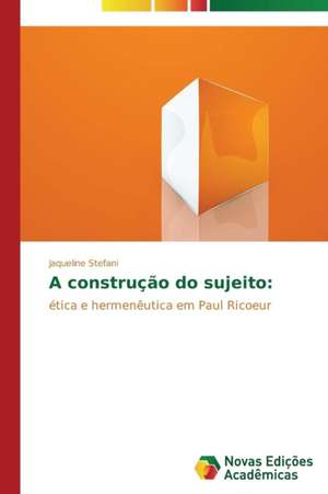 A Construcao Do Sujeito: Orquestrando Processos de Negocio de Jaqueline Stefani