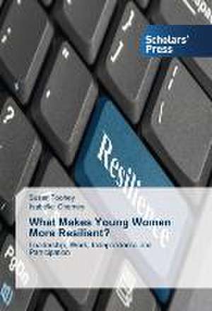 What Makes Young Women More Resilient? de Susan Toohey