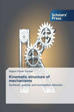 Kinematic Structure of Mechanisms: Texts in Context de Rajesh Pavan Sunkari