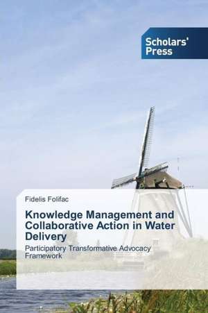 Knowledge Management and Collaborative Action in Water Delivery de Fidelis Folifac