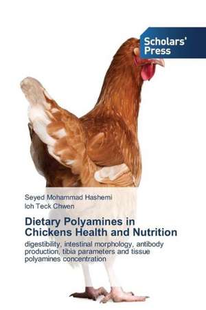 Dietary Polyamines in Chickens Health and Nutrition de Seyed Mohammad Hashemi