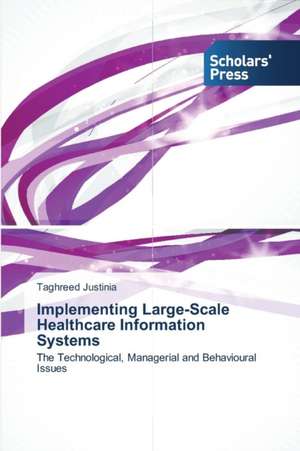 Implementing Large-Scale Healthcare Information Systems de Taghreed Justinia