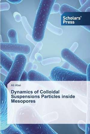 Dynamics of Colloidal Suspensions Particles Inside Mesopores: Motion in Rel. Quant. Info de Ali Atwi