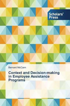 Context and Decision-Making in Employee Assistance Programs: Motion in Rel. Quant. Info de Bernard McCann