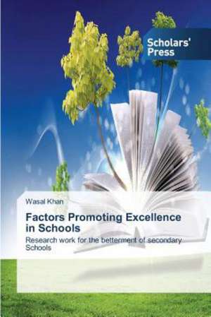 Factors Promoting Excellence in Schools de Wasal Khan