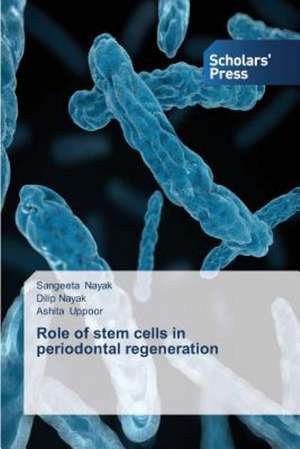 Role of Stem Cells in Periodontal Regeneration: A Flexible Approach de Sangeeta Nayak