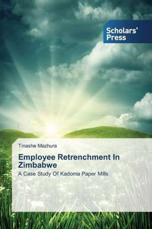 Employee Retrenchment in Zimbabwe: A Flexible Approach de Tinashe Mazhura