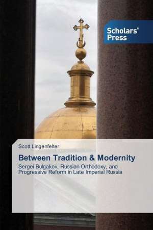 Between Tradition & Modernity de Scott Lingenfelter