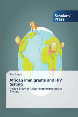 African Immigrants and HIV Testing: Tsp a Case Study de Rita Amadi