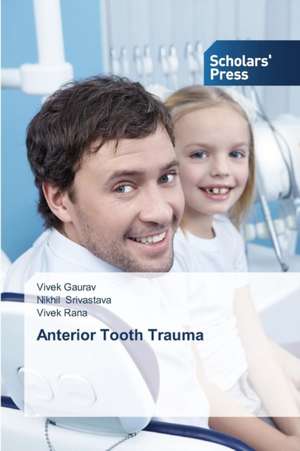 Anterior Tooth Trauma de Vivek Gaurav