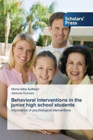 Behavioral Interventions in the Junior High School Students: Educational and Social Services de Hema latha Aptheeri