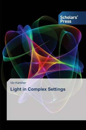 Light in Complex Settings de Ido Kaminer