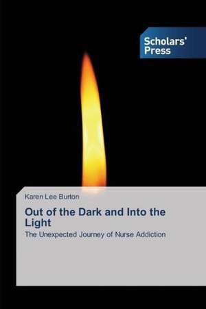 Out of the Dark and Into the Light de Karen Lee Burton