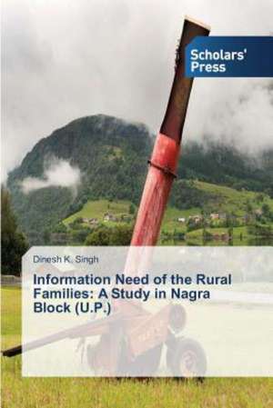 Information Need of the Rural Families: A Study in Nagra Block (U.P.) de Dinesh K. Singh