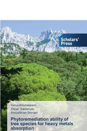 Phytoremediation ability of tree species for heavy metals absorption de Yahya Khodakarami