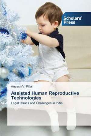 Assisted Human Reproductive Technologies de Aneesh V. Pillai