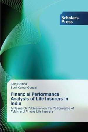 Financial Performance Analysis of Life Insurers in India de Abhijit Sinha