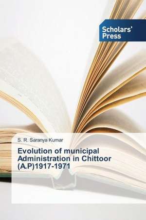 Evolution of Municipal Administration in Chittoor (A.P)1917-1971: Women Self Help Groups Carrying on Dairy Business de S. R. Saranya Kumar