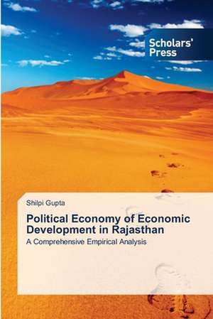 Political Economy of Economic Development in Rajasthan de Shilpi Gupta