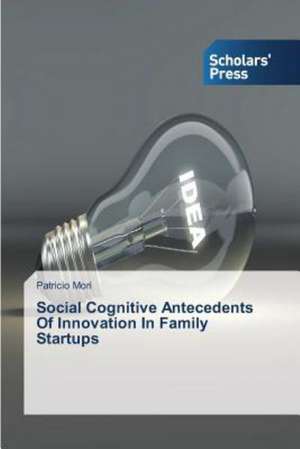 Social Cognitive Antecedents of Innovation in Family Startups: La Psychotherapie Integrative Tome 1 de Patricio Mori