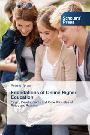 Foundations of Online Higher Education de Peter A. Bruce