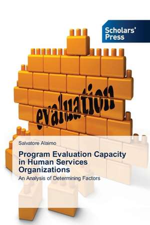 Program Evaluation Capacity in Human Services Organizations de Salvatore Alaimo