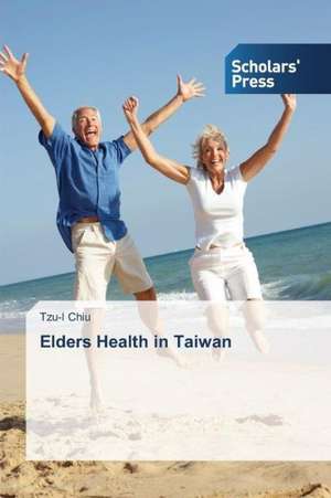 Elders Health in Taiwan de Tzu-I Chiu